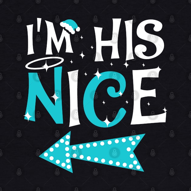 I'm His Nice Christmas Couple Shirts by KsuAnn